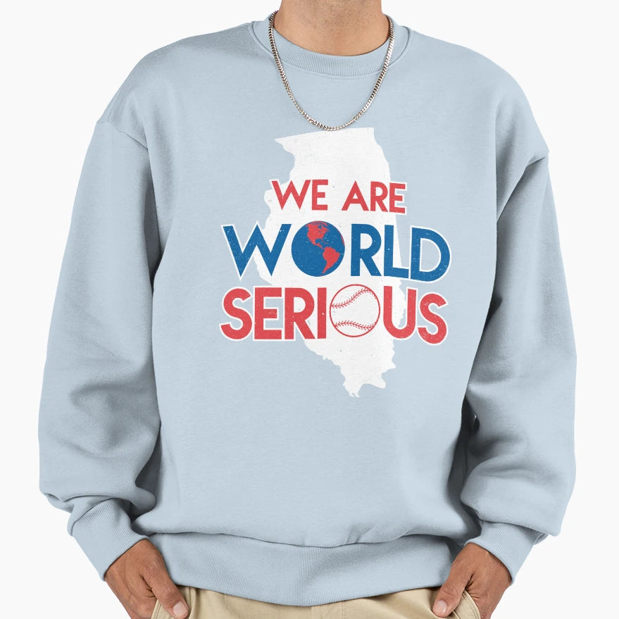 Baseball We Are World Serious Sweatshirt - Casual Everyday Wear for Adults - T-Shirt, Sweatshirt, Hoodie
