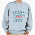 Respect Cleveland Sweatshirt - Trendy Graphic Unisex - T-Shirt, Sweatshirt, Hoodie
