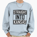 Straight Into Kansas Sweatshirt - Aesthetic Graphic Unisex - T-Shirt, Sweatshirt, Hoodie