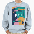 If You Like Phil Buy This Sweatshirt - Graphic Print for Adults - T-Shirt, Sweatshirt, Hoodie