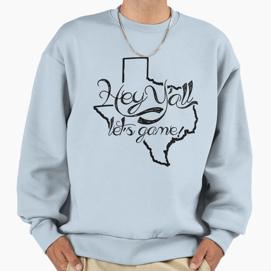 Hey Yall Lets Game Texas Board Gamer T-Shirt - Streetwear Style Men Women - T-Shirt, Sweatshirt, Hoodie