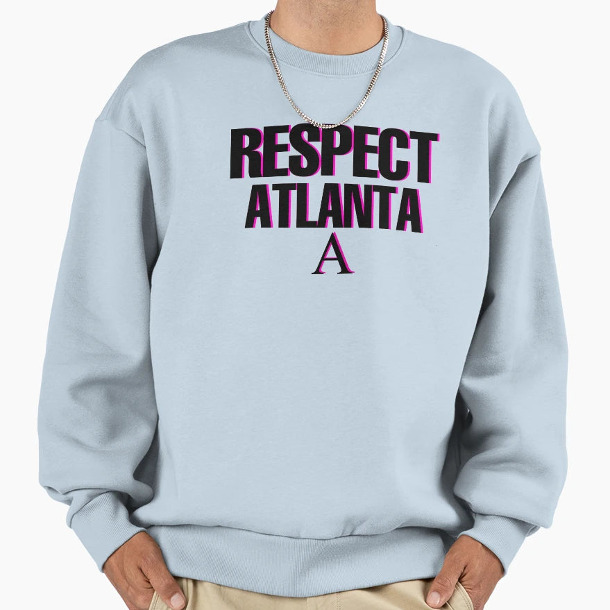 Respect Atlanta Sweatshirt - Aesthetic Graphic Unisex - T-Shirt, Sweatshirt, Hoodie