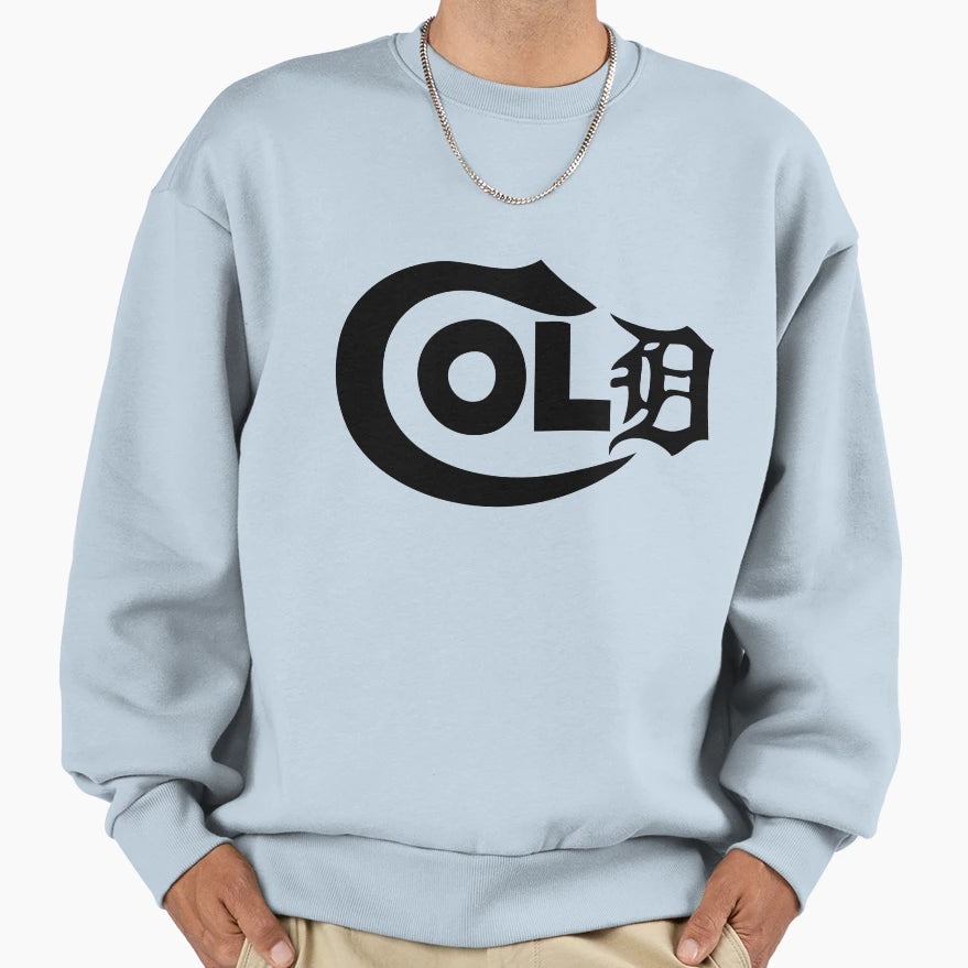 Its So Cold D Sweatshirt - Minimalist Print Unisex - T-Shirt, Sweatshirt, Hoodie