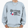 Im Betting Beto Turn Texas Blue Senate Sweatshirt - Unique Graphic Unisex - T-Shirt, Sweatshirt, Hoodie
