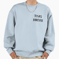 Texas Forever Sweatshirt - Fun Novelty Design for Adults - T-Shirt, Sweatshirt, Hoodie