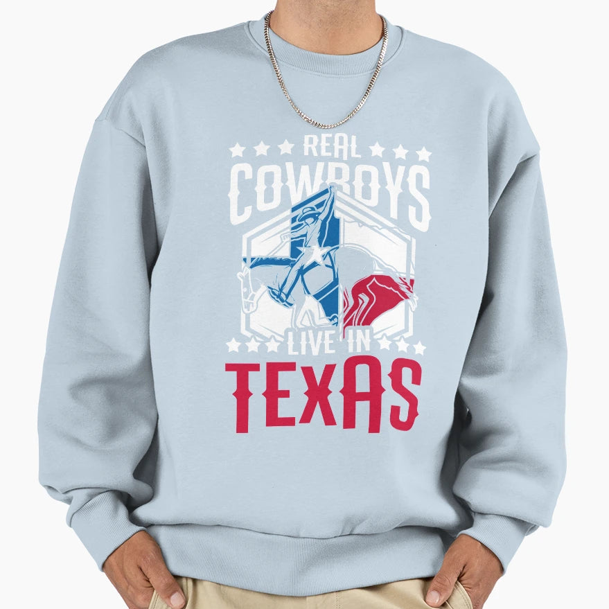Real Cowboys Live Texas Sweatshirt - Novelty Apparel Unisex - T-Shirt, Sweatshirt, Hoodie