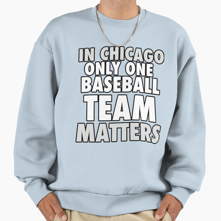 Chicago Only One Baseball Team T-Shirt - Casual Everyday Wear Men Women - T-Shirt, Sweatshirt, Hoodie