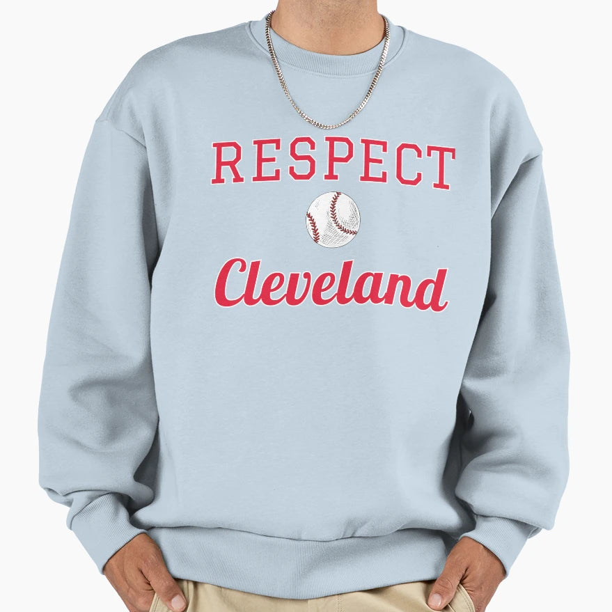 Respect Cleveland Sweatshirt - Casual Everyday Wear Unisex - T-Shirt, Sweatshirt, Hoodie