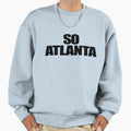 So Atlanta Sweatshirt - Novelty Apparel for Adults - T-Shirt, Sweatshirt, Hoodie