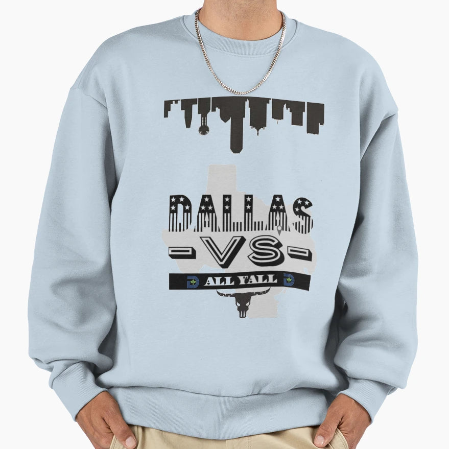 Dallas Texas Versus All Yall Sweatshirt - Custom Art Print for Adults - T-Shirt, Sweatshirt, Hoodie