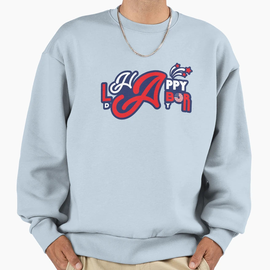 Labor Day 04 Sweatshirt - Graphic Print Unisex - T-Shirt, Sweatshirt, Hoodie