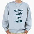 Yankee No Brim Sweatshirt - Fun Novelty Design Unisex - T-Shirt, Sweatshirt, Hoodie