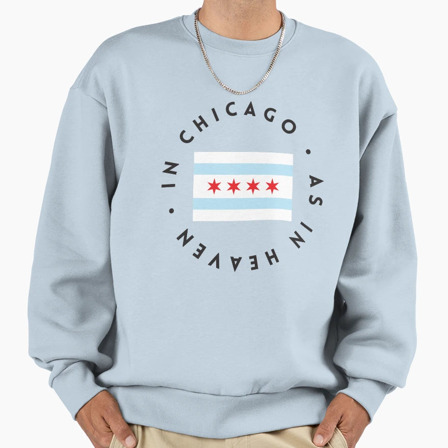 Chicago As Heaven Sweatshirt - Unique Graphic Unisex - T-Shirt, Sweatshirt, Hoodie