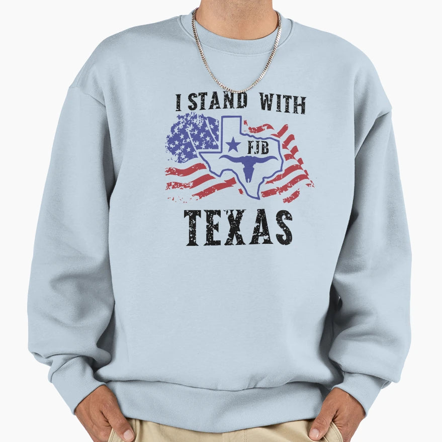 I Stand Texas Fbj Sweatshirt - Aesthetic Graphic Men Women - T-Shirt, Sweatshirt, Hoodie