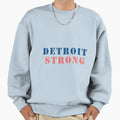 Detroit Strong Sweatshirt - Novelty Apparel Men Women - T-Shirt, Sweatshirt, Hoodie