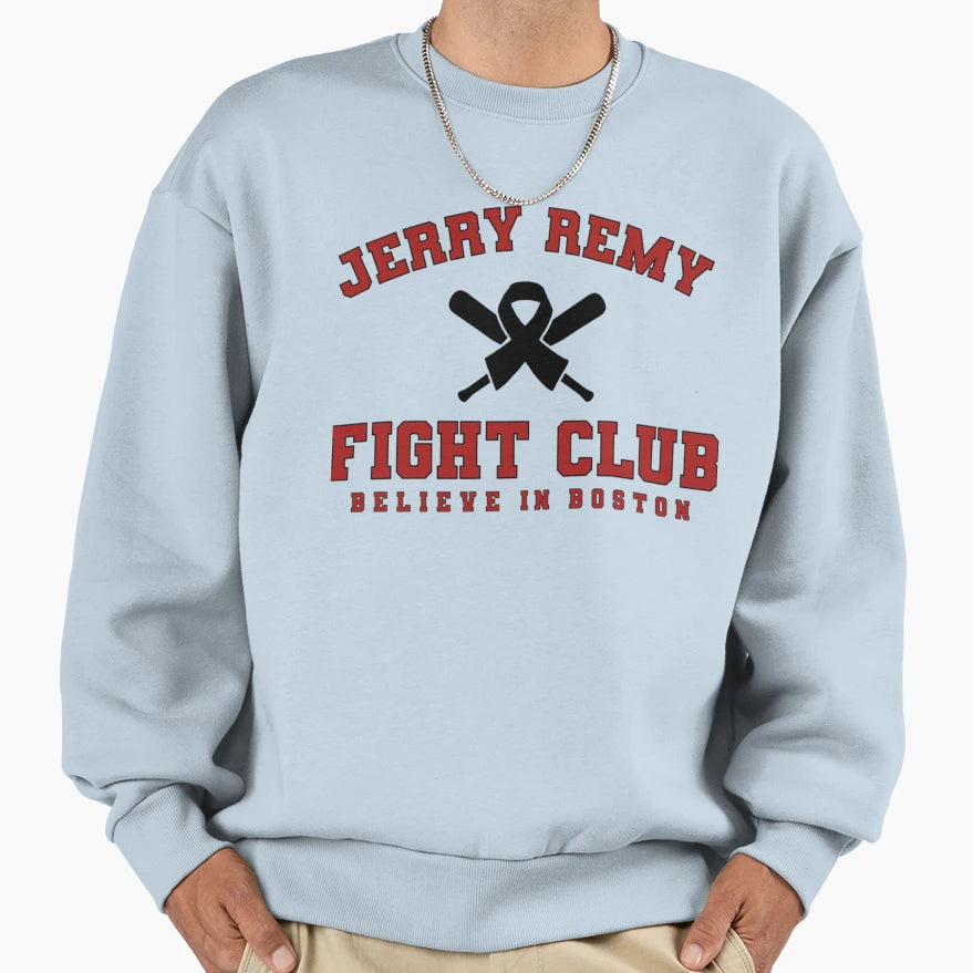 Copy Jerry Remy Fight Club Believe Sweatshirt - Novelty Apparel Men Women - T-Shirt, Sweatshirt, Hoodie