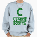 C Us Rise Boston Basketball Sweatshirt - Streetwear Style Unisex - T-Shirt, Sweatshirt, Hoodie
