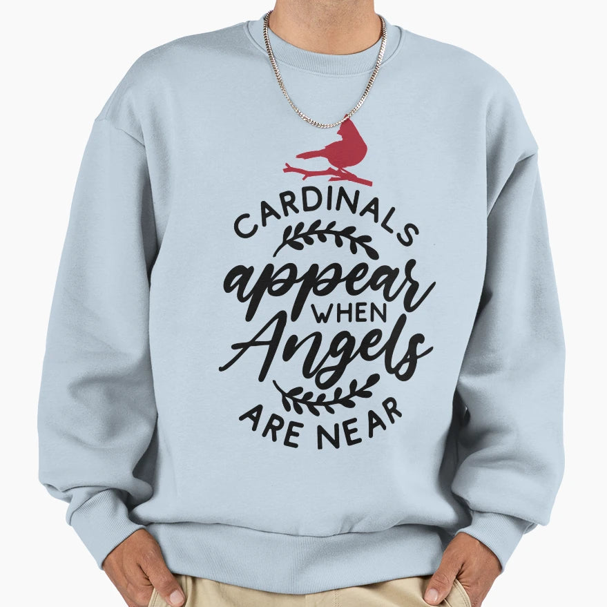 Cardinals Appear When Angels Are Sweatshirt - Unique Graphic for Adults - T-Shirt, Sweatshirt, Hoodie