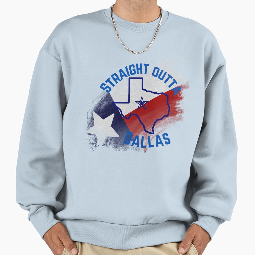 Straight Outta Dallas Sweatshirt - Novelty Apparel Unisex - T-Shirt, Sweatshirt, Hoodie