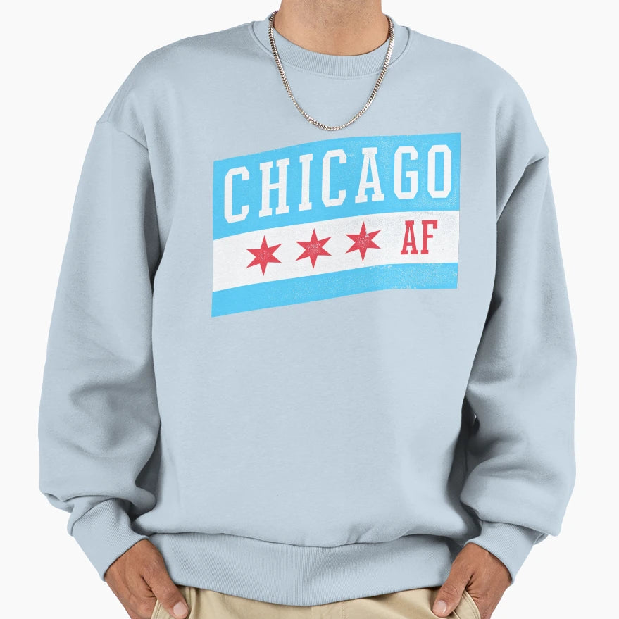 Chicago Af Sweatshirt - Fun Novelty Design Men Women - T-Shirt, Sweatshirt, Hoodie