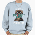 City Brotherly Love Philadelphia Team Sweatshirt - Novelty Apparel Unisex - T-Shirt, Sweatshirt, Hoodie
