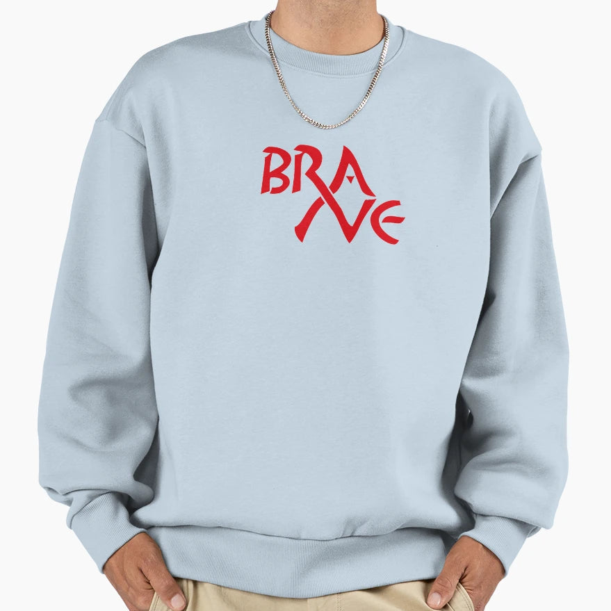 Brave Sweatshirt - Novelty Apparel Unisex - T-Shirt, Sweatshirt, Hoodie