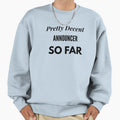 Pretty Decent Announcer So Far Sweatshirt - Unique Graphic for Adults - T-Shirt, Sweatshirt, Hoodie