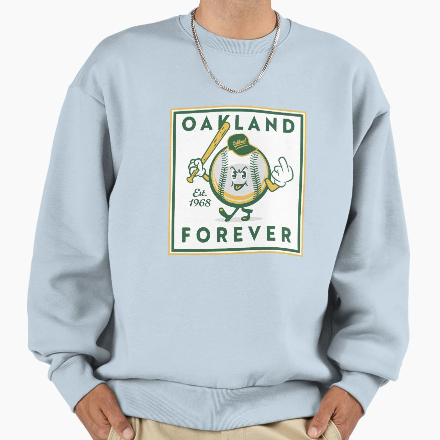 Oakland Baseball Forever Should Sweatshirt - Fun Novelty Design Unisex - T-Shirt, Sweatshirt, Hoodie