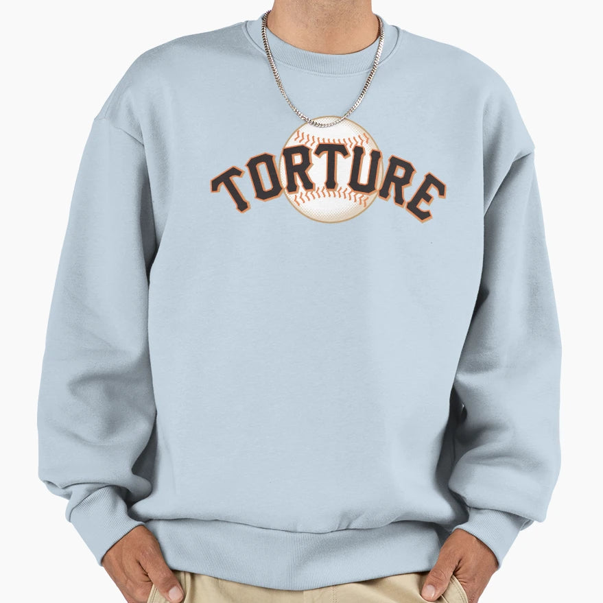 Torture Sweatshirt - Novelty Apparel Men Women - T-Shirt, Sweatshirt, Hoodie