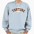 Torture Sweatshirt - Novelty Apparel Men Women - T-Shirt, Sweatshirt, Hoodie