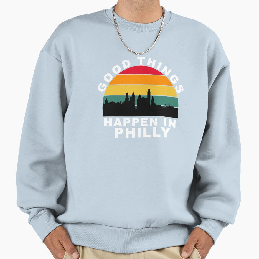 Good Things Happen Philly Sweatshirt - Casual Everyday Wear for Adults - T-Shirt, Sweatshirt, Hoodie