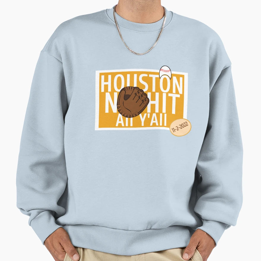 Houston No Hit All Yall Houston No Hit Sweatshirt - Trendy Graphic Unisex - T-Shirt, Sweatshirt, Hoodie