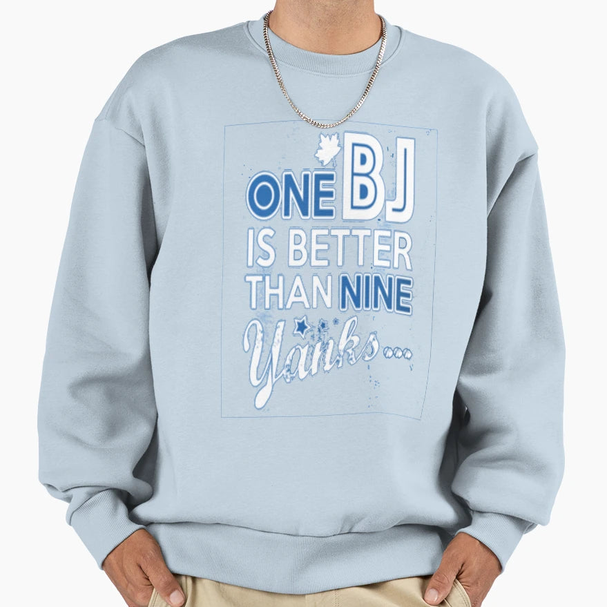 Bj Is Better Than Yank Sweatshirt - Casual Everyday Wear Unisex - T-Shirt, Sweatshirt, Hoodie