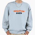 Houston Dash Sweatshirt - Casual Everyday Wear Men Women - T-Shirt, Sweatshirt, Hoodie