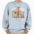 Feels Great Jimmy G Signature Sweatshirt - Fun Novelty Design Unisex - T-Shirt, Sweatshirt, Hoodie