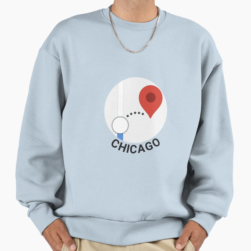 Chicago I Have Arrived Sweatshirt - Graphic Print Men Women - T-Shirt, Sweatshirt, Hoodie