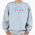 Dont Be Jagoff Chicago Flag Sweatshirt - Custom Art Print for Adults - T-Shirt, Sweatshirt, Hoodie