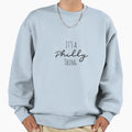 Its Philly Thing Philly Sweatshirt - Custom Art Print Men Women - T-Shirt, Sweatshirt, Hoodie
