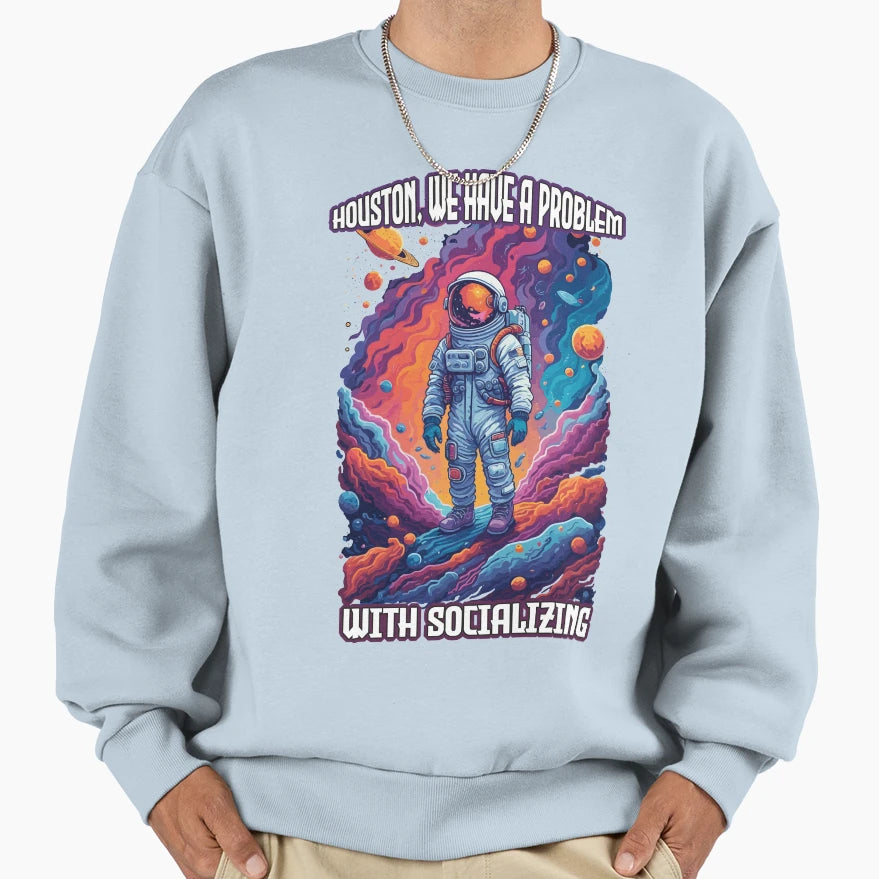 Comic Space Conundrum Houston We Sweatshirt - Fun Novelty Design Unisex - T-Shirt, Sweatshirt, Hoodie