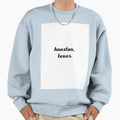 Houston Texas Sweatshirt - Custom Art Print Men Women - T-Shirt, Sweatshirt, Hoodie