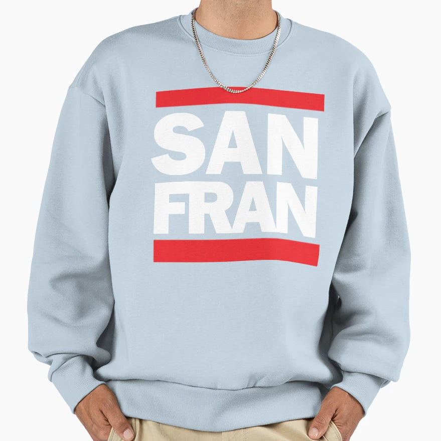 San Francisco Sweatshirt - Streetwear Style Men Women - T-Shirt, Sweatshirt, Hoodie