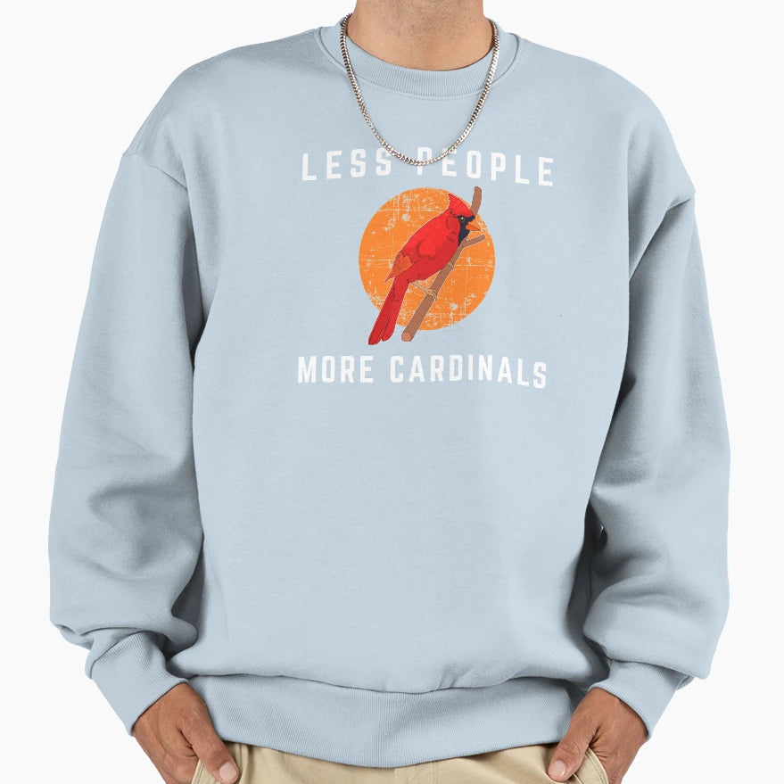 Less People Birder Northern Cardinal Sweatshirt - Unique Graphic Unisex - T-Shirt, Sweatshirt, Hoodie