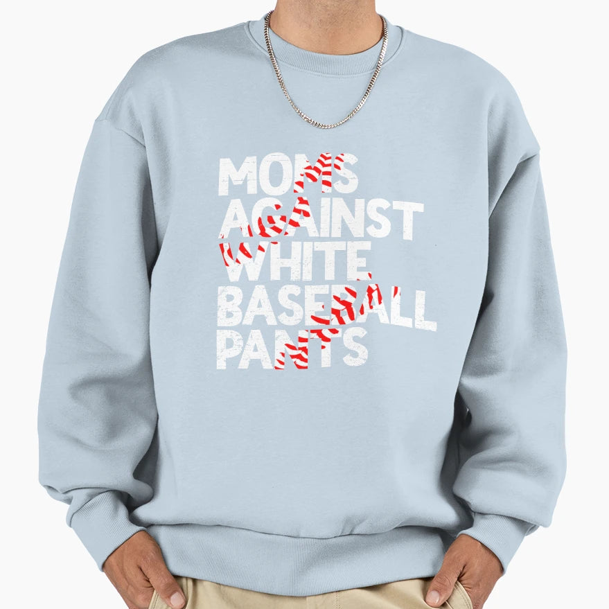 Moms Against White Baseball Sweatshirt - Casual Everyday Wear Men Women - T-Shirt, Sweatshirt, Hoodie