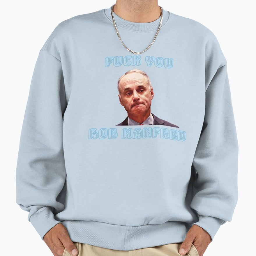 Rob Manfred F U Fire Rob Manfred T-Shirt - Casual Everyday Wear for Adults - T-Shirt, Sweatshirt, Hoodie