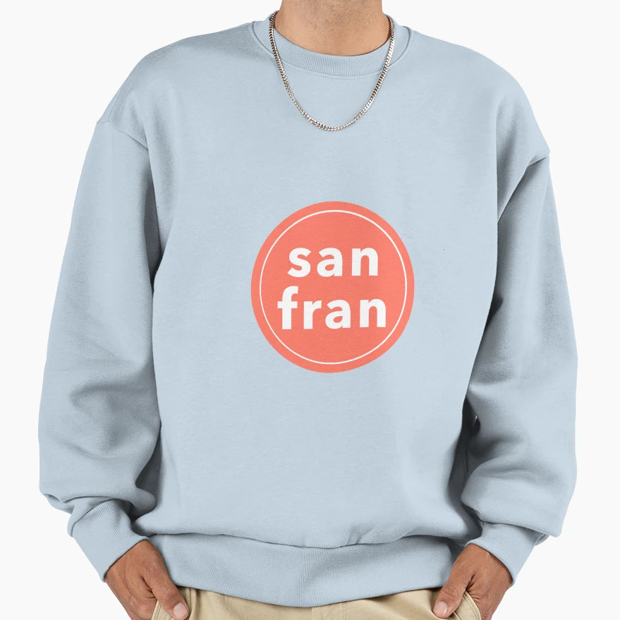 San Francisco Sweatshirt - Streetwear Style for Adults - T-Shirt, Sweatshirt, Hoodie