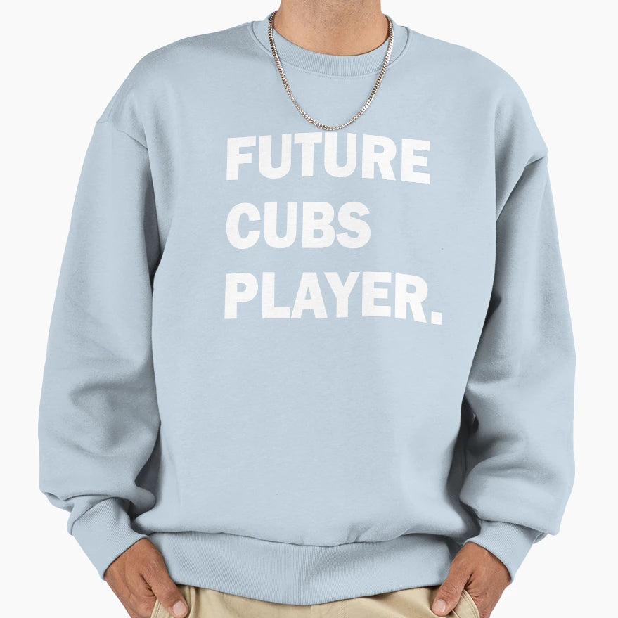 Future Cubs Player Sweatshirt - Minimalist Print for Adults - T-Shirt, Sweatshirt, Hoodie