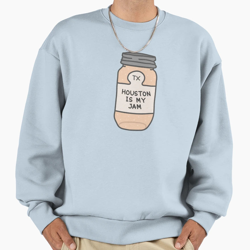 Houston Is My Jam Sweatshirt - Streetwear Style for Adults - T-Shirt, Sweatshirt, Hoodie
