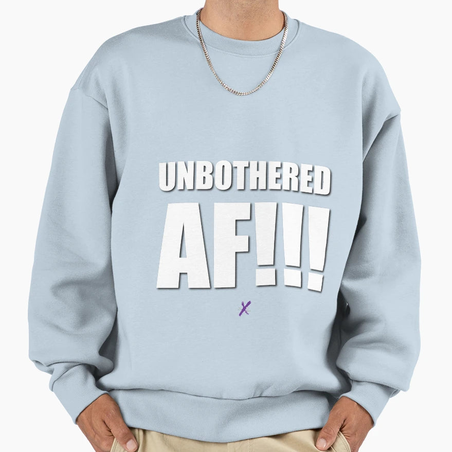 Af Series Unbothered Af Sweatshirt - Minimalist Print Men Women - T-Shirt, Sweatshirt, Hoodie