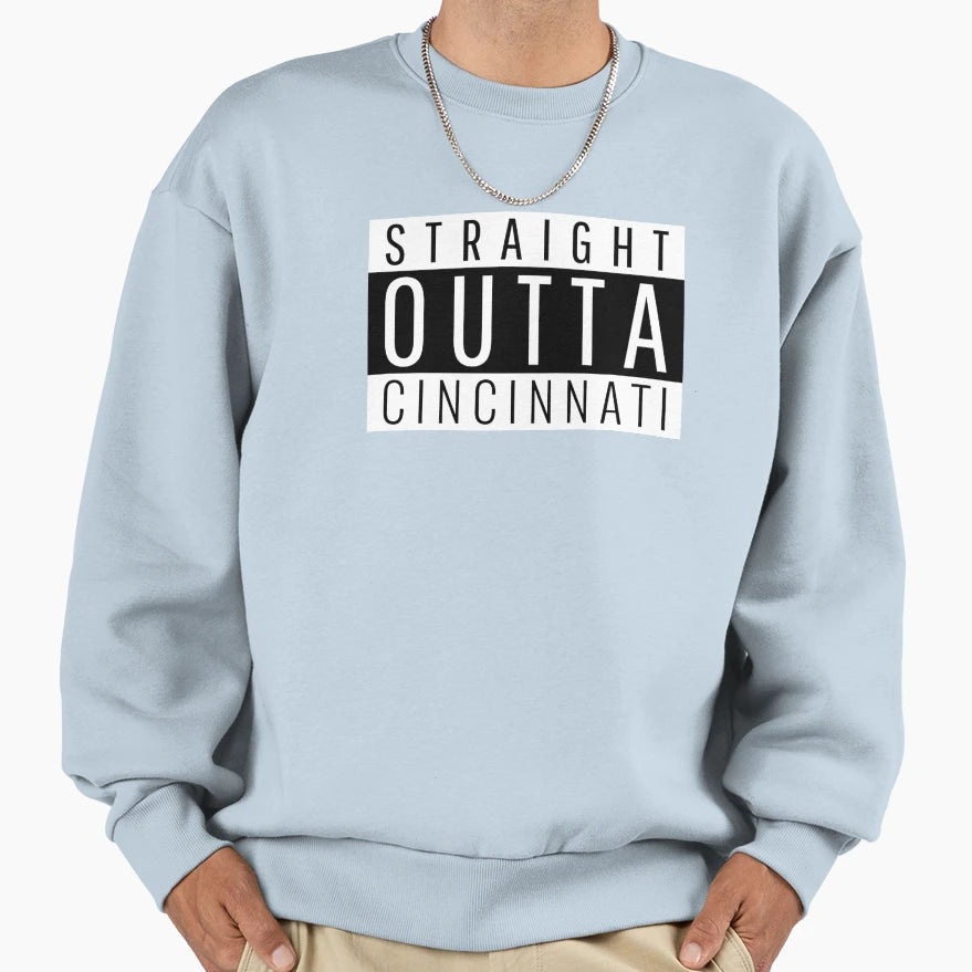Straight Outta Cincinnati Ohio Sweatshirt - Minimalist Print Men Women - T-Shirt, Sweatshirt, Hoodie