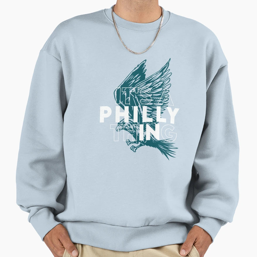 Its Philly Thing Its Philadelphia Sweatshirt - Aesthetic Graphic Unisex - T-Shirt, Sweatshirt, Hoodie